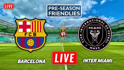 live streaming barcelona vs inter miami